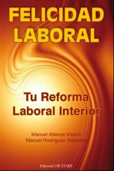 Felicidad Laboral: Tu Reforma Laboral Interior