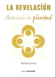 LA REVELACION. ACTIVANDO MI PLENITUD