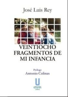 Veintiocho Fragmentos De Mi Infancia