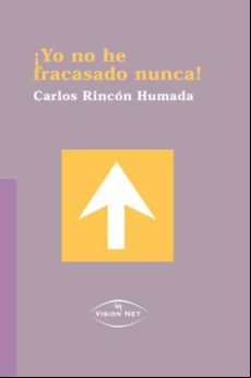 ¡YO NO HE FRACASADO NUNCA¡