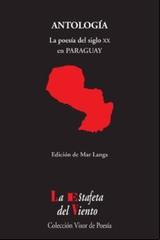 Antologia: La Poesia Del Siglo Xx En Paraguay