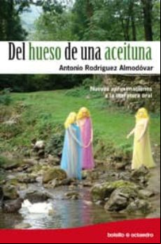 Del Hueso De Una Aceituna: Nuevas Aproximaciones A La Literatura Oral