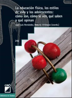 LA EDUCACIÓN FÍSICA, LOS ESTILOS DE VIDA Y LOS ADOLESCENTES: CÓMO SON, CÓMO SE VEN, QUÉ SABEN Y QUÉ OPINAN EBOOK