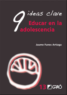 9 Ideas Clave. Educar En La Adolescencia (ebook)