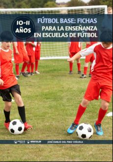 Fútbol Base: Fichas Para La Enseñanza En Escuelas De Fútbol 6-7 Años (