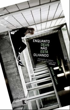 Enquanto Deus Não Está Olhando (ebook)