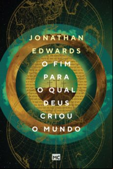 O Fim Para O Qual Deus Criou O Mundo (ebook)
