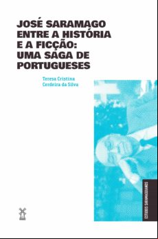 José Saramago Entre A História E A Ficção: Uma Saga De Portugueses (eb