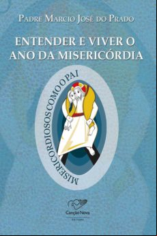 Entender E Viver O Ano Da Misericórdia (ebook)