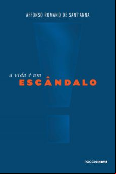 A Vida É Um Escândalo (ebook)