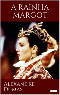 A Rainha Margot (ebook)