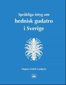 SPRÅKLIGA INTYG OM HEDNISK GUDATRO I SVERIGE EBOOK (edición en sueco)