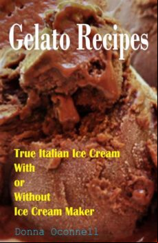 100 Gelato Recipes : True Italian Ice Cream With Or Without Ice Cream