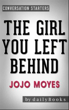 The Girl You Left Behind: A Novel By Jojo Moyes | Conversation Starter