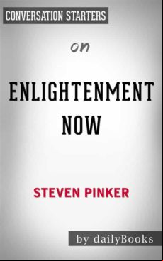 Enlightenment Now: By Steven Pinker | Conversation Starters (ebook)