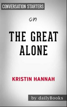 The Great Alone: By Kristin Hannah | Conversation Starters (ebook)