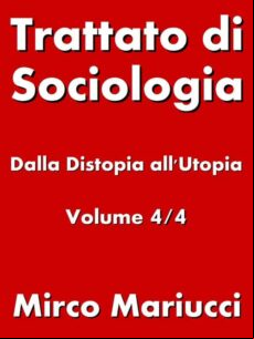 TRATTATO DI SOCIOLOGIA: DALLA DISTOPIA ALL’UTOPIA. VOLUME 4/4 EBOOK (edición en italiano)