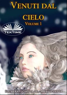 Venuti Dal Cielo Volume 1 (ebook)