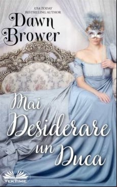 Mai Desiderare Un Duca (ebook)