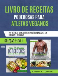 Livro De Receitas Poderosas Para Atletas Veganos (ebook)