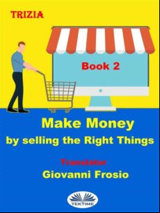 MAKE MONEY BY SELLING THE RIGHT THINGS - VOLUME 2 EBOOK