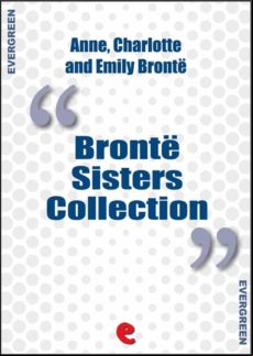 Bronte Sisters Collection: Agnes Grey Jane Eyre Wuthering Heights (ebo