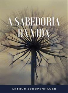 A Sabedoria Da Vida (traduzido) (ebook)