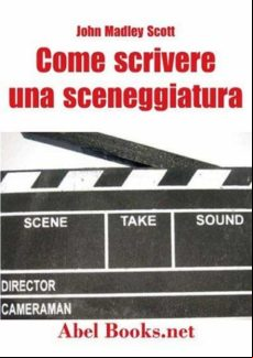 Come Si Scrive Una Sceneggiatura (ebook)