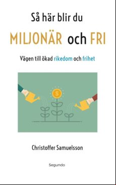 SÅ HÄR BLIR DU MILJONÄR OCH FRI EBOOK (edición en sueco)
