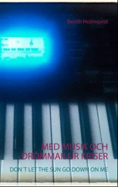 Med Musik Och Drömmar Ur Kriser (ebook)