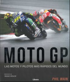 Moto Gp: Las Motos Y Pilotos Mas Rapidos Del Mundo