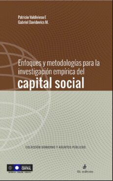 Enfoques Y Metodologías Para La Investigación Empírica Del Capital Soc