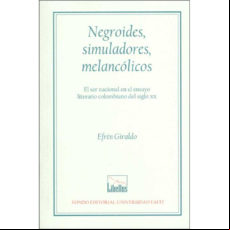 Negroides Simuladores Melancólicos. El Ser Nacional En El Ensayo Liter