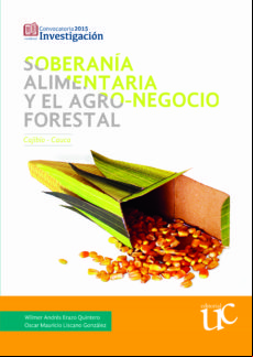Soberanía Alimentaria Y El Agro-negocio Forestal Cajibío-cauca (ebook)