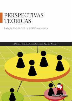 Perspectivas Teóricas Para El Estudio De La Gestión Humana. Una Relaci
