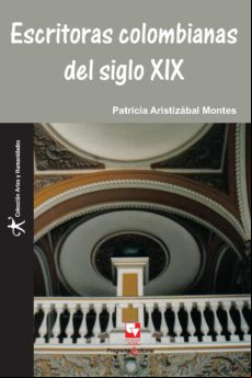 Escritoras Colombianas Del Siglo Xix. Identidad Y Escritura (ebook)