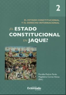 ¿el Estado Constitucional En Jaque? Tomo 2: El Estado Constitucional Y
