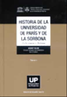 HISTORIA DE LA UNIVERSIDAD DE PARIS Y DE LA SORBONA: TOMO 1