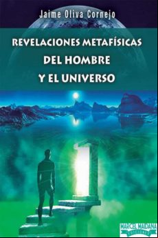 Revelaciones Metafisicas Del Hombre Y El Universo (ebook)