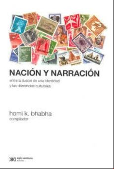NACION Y NARRACION: ENTRE LA ILUSION DE UNA IDENTIDAD Y LAS DIFER ENCIAS CULTURALES
