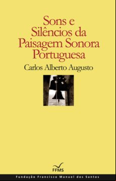 Sons E Silêncios Da Paisagem Sonoroa Portuguesa (ebook)