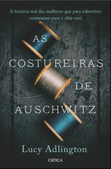 As Costureiras De Auschwitz (ebook)