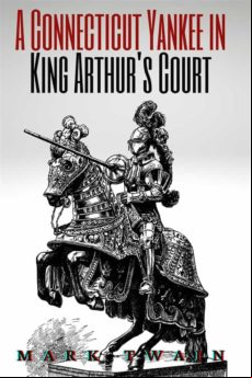 A Connecticut Yankee In King Arthurs Court (annotated) (ebook)