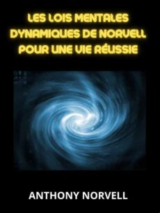 LES LOIS MENTALES DYNAMIQUES DE NORVELL POUR UNE VIE RÉUSSIE (TRADUIT) EBOOK (edición en francés)