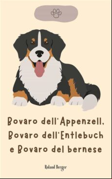 BOVARO DELLAPPENZELL, BOVARO DELLENTLEBUCH E BOVARO DEL BERNESE EBOOK (edición en italiano)
