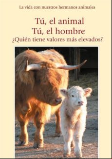 Tú El Animal. Tú El Hombre. ¿quién Tiene Valores Más Elevados? (ebook)