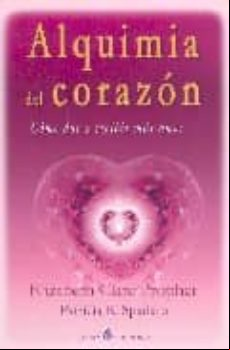 Alquimia Del Corazon: Como Dar Y Recibir Mas Amor