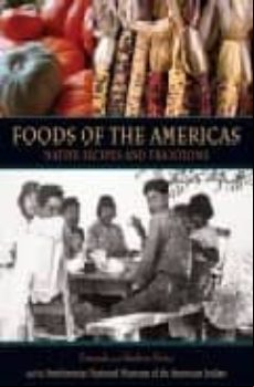 Foods Of The Americas: Native Recipes And Traditions