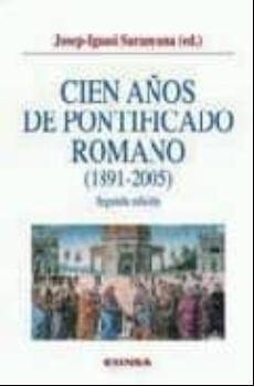 Cien Años De Pontificado Romano (1891-2005) (2ª Ed.)