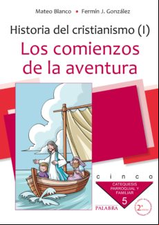 Los Comienzos De La Aventura: Historia Del Cristianismo 1